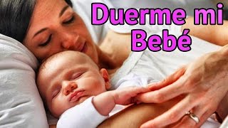 quotDuerme Mi Bebéquot Canción de Cuna  Canciones para Dormir Bebés [upl. by Attekram]