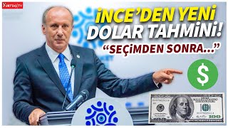 Muharrem İnceden yeni dolar tahmini quotSeçimden sonraquot dolar [upl. by Herc555]