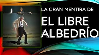 FEV 37 LIBRE ALBEDRÍO LA GRAN MENTIRA [upl. by Fawna]