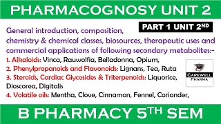 Part 1 Unit 2  Pharmacognosy 5th sem  Alkaloids Phenylpropanoids Flavonoids volatile oils etc [upl. by Hutchinson523]