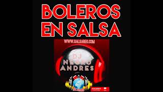 BOLEROS EN SALSA VOL 9 COLOMBIA DJ NEGRO ANDRES [upl. by Beilul]