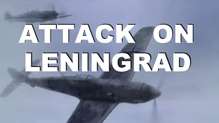 Attack on Leningrad [upl. by Annoiek]