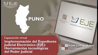 Capacitación virtual Implementación del EJE Herramientas tecnológicas del Poder Judicial [upl. by Lehcor]