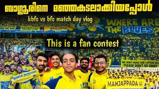 ബാംഗ്ലൂരിനെ മഞ്ഞകടലാക്കിയപ്പോൾ 😍💛🔥 kbfc vs bfc match day vlog  kbfc vs bfc rivalry [upl. by Enelrac]