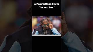 Snoop Dogg Covers quotIsland Boyquot  A Laidback Rendition [upl. by Ahsiram977]