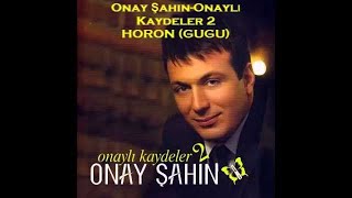 Onay Şahin  Horon Gugu [upl. by Pammie171]