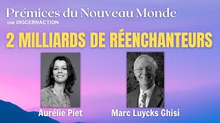 2 MILLIARDS DE RÉENCHANTEURS avec AURÉLIE PIET et MARC LUYCKS GHISI [upl. by Babette19]