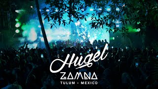 HUGEL Live  ZAMNA Tulum  Mexico 01102024 [upl. by Eelamme]