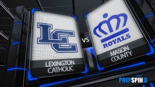 Lexington Catholic vs Mason County  Boys HS Basketball [upl. by Eenafit504]