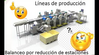 ¿Cómo balancear las líneas de producción reduciendo las estaciones de trabajo [upl. by Edras]