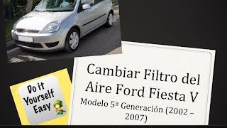 CAMBIAR FILTRO DEL AIRE FORD FIESTA V  2002 A 2007 [upl. by Enilada]