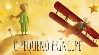 O PEQUENO PRÍNCIPE  Antoine de SaintExupéry I Resumo Animado [upl. by Kalvin]