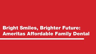 Bright Smiles Brighter Future Ameritas Affordable Family Dental [upl. by Nnaeirrac413]