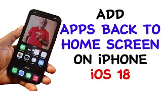 How to Add Apps Back to Home Screen on iPhone iOS 18 [upl. by Barth322]