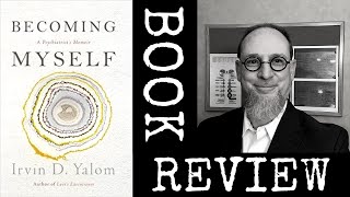 Book Review Becoming Myself A Psychiatrist’s Memoir by Irvin D Yalom [upl. by Madi109]