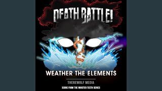 Death Battle Weather the Elements [upl. by Clementia654]