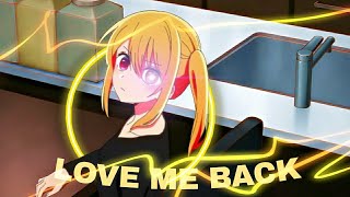 Ruby Hoshino ❤  Oshi no ko  love me back [upl. by Schatz]