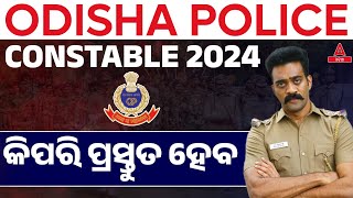 Odisha Police Constable 2024  How To Start Preparation From Ground Level [upl. by Regen]