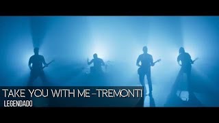 Tremonti  Take You With Me Legendado PTBR [upl. by Chabot]