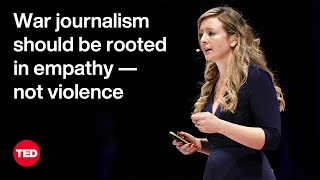 War Journalism Should Be Rooted in Empathy — Not Violence  Bel Trew  TED [upl. by Schafer]