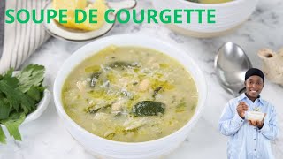 Cette Soupe de courgette pleine de saveurs facile et délicieuse [upl. by Lebbie]