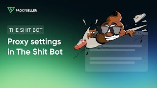 Step by step proxy settings in The Shit Bot [upl. by Acinomal]