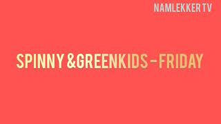 Spinny amp Greenkids  FRIDAY Audiohitsongs zambezi [upl. by Bendite]