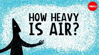 How heavy is air  Dan Quinn [upl. by Kirch]