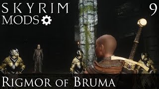 Skyrim Mods Rigmor of Bruma  Part 9 [upl. by Trinee]