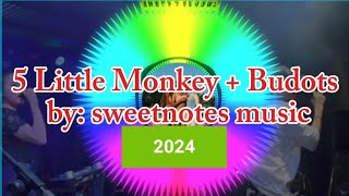 Sweetnotes music  5 Little Monkey  Budots Disco Remix 2024 [upl. by Marler]