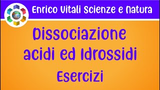 Dissociazione di acidi ed idrossidi [upl. by Dotti]