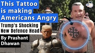 This Tattoo is Making Americans Angry  Trumps Shocking New Defence Head  By Prashant Dhawan [upl. by Ciprian457]