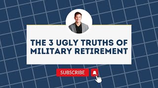 The 3 Ugly Truths of Military Retirement [upl. by Eusadnilem]