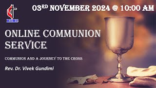 03rd NOVEMBER 2024  COMMUNION SERVICE I SUNDAY ONLINE SERVICE [upl. by Refinnaj]