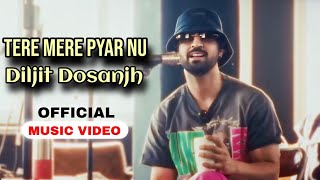 Tere Mere Pyar Nu Nazar Na Lage 4K Video Diljit Dosanjh  aaja tenu sahan de dhaage New song 2024 [upl. by Neomah495]