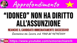 Idoneo nei concorsi NON ha diritto allo scorrimento della graduatoria  Cassazione 19102024 [upl. by Anuahs]