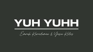 Yuh Yuhh  Emrah Karaduman amp Yasin Keleş amp FT Selda Bağcan  music [upl. by Irina]