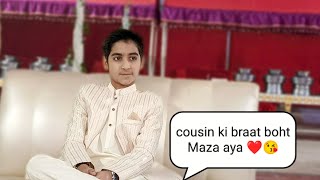 mere cousin ki baarat boht Maza aya ❤️😘😘 [upl. by Crowns]