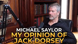 Michael Saylor  My Opinion of Jack Dorsey [upl. by Braunstein]