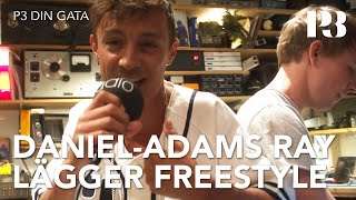 Daniel AdamsRay  Freestyle i P3 Din Gata [upl. by Tengler]