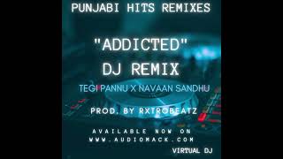 ADDICTED  DJ REMIX LATEST PUNJABI SONGS 2024 [upl. by Hudis]