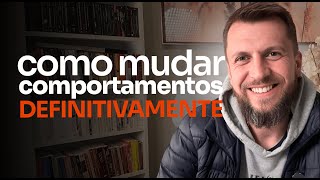 COMO MUDAR COMPORTAMENTOS DEFINITIVAMENTE  Dr Jonatas Leonio [upl. by Lynne]