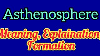 Asthenosphere  What is asthenosphere  How asthenosphere is formed [upl. by Etka]