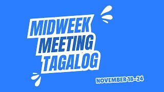 JW TAGALOG MIDWEEK MEETING 2024  NOVEMBER 1824 [upl. by Einalem]