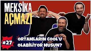 quotOrtamların Coolu Olabiliyor Musunquot  Meksika Açmazı 27 [upl. by Nodgnal]