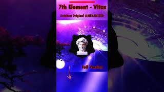 7th Element  Vitas Part 2  Architect Remix MEKANIZED 👽 [upl. by Baynebridge]