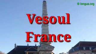 Vesoul  France  Reise durch Frankreich  longuaorg [upl. by Maia697]