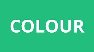 How To Pronounce Colour  Pronunciation Academy [upl. by Grados]