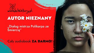 Dialog mistrza Polikarpa ze Śmiercią – Autor nieznany – CAŁY AUDIOBOOK ZA DARMO  Wolne Lektury [upl. by Odnuges]