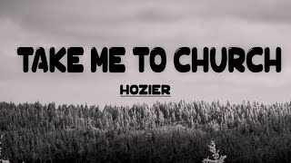 Lyrics Hozier  Take Me To Church  Reminder 2023 [upl. by Arlon340]